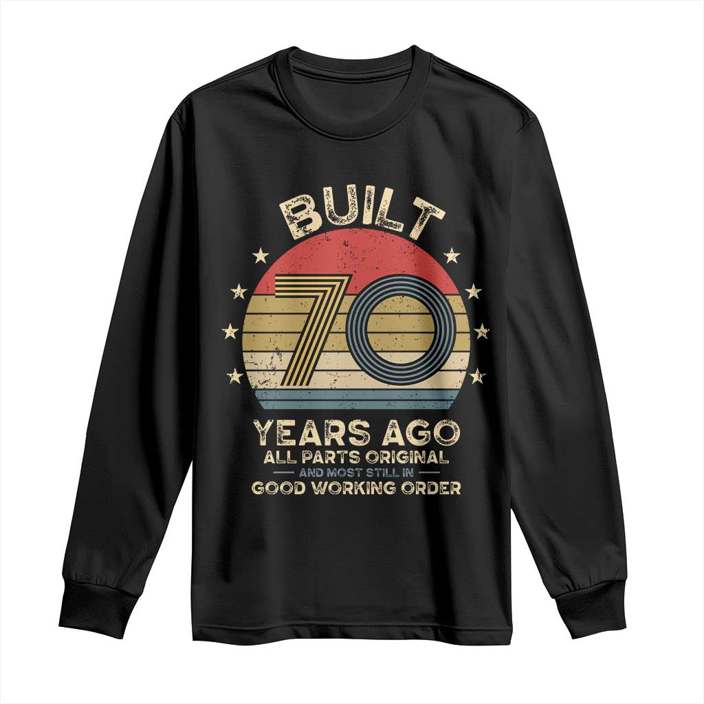 Funny 70th Birthday Long Sleeve Shirt Vintage Retro Built 70 Years Ago
