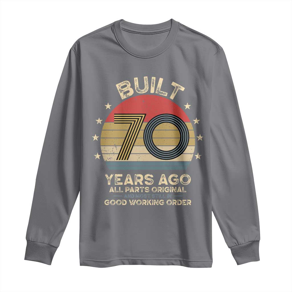 Funny 70th Birthday Long Sleeve Shirt Vintage Retro Built 70 Years Ago