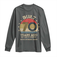 Funny 70th Birthday Long Sleeve Shirt Vintage Retro Built 70 Years Ago