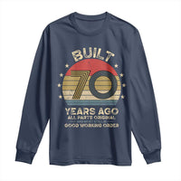 Funny 70th Birthday Long Sleeve Shirt Vintage Retro Built 70 Years Ago