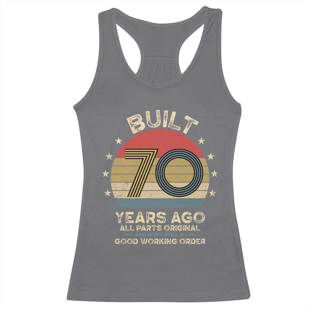 Funny 70th Birthday Racerback Tank Top Vintage Retro Built 70 Years Ago