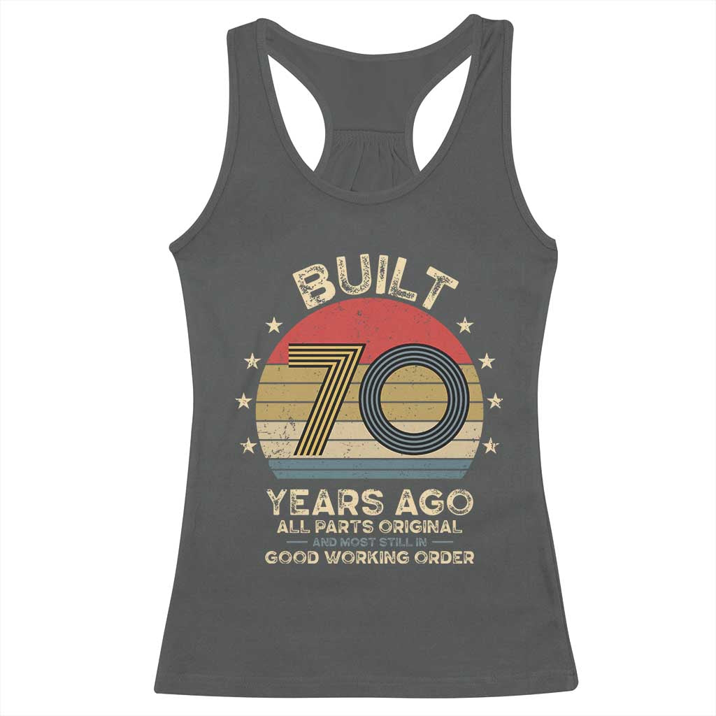 Funny 70th Birthday Racerback Tank Top Vintage Retro Built 70 Years Ago