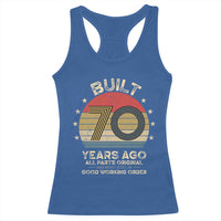 Funny 70th Birthday Racerback Tank Top Vintage Retro Built 70 Years Ago