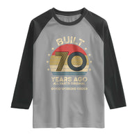 Funny 70th Birthday Raglan Shirt Vintage Retro Built 70 Years Ago