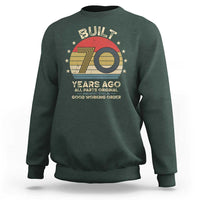 Funny 70th Birthday Sweatshirt Vintage Retro Built 70 Years Ago