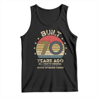 Funny 70th Birthday Tank Top Vintage Retro Built 70 Years Ago