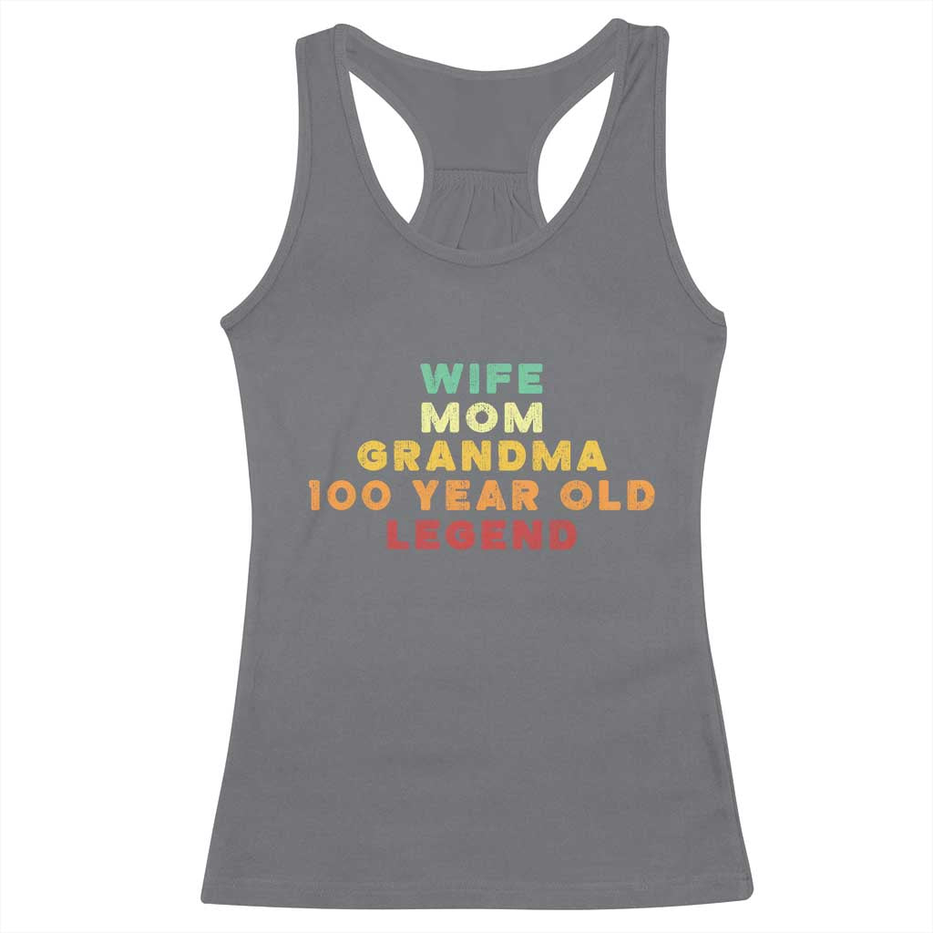 100th Birthday Gifts For Women Racerback Tank Top Wife Mom Grandma 100 Year Old Legend