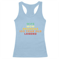100th Birthday Gifts For Women Racerback Tank Top Wife Mom Grandma 100 Year Old Legend