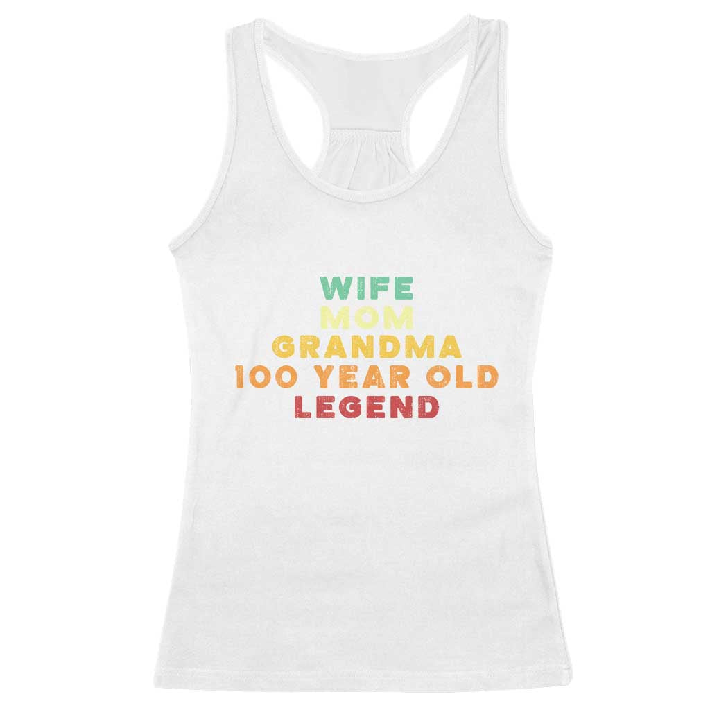 100th Birthday Gifts For Women Racerback Tank Top Wife Mom Grandma 100 Year Old Legend