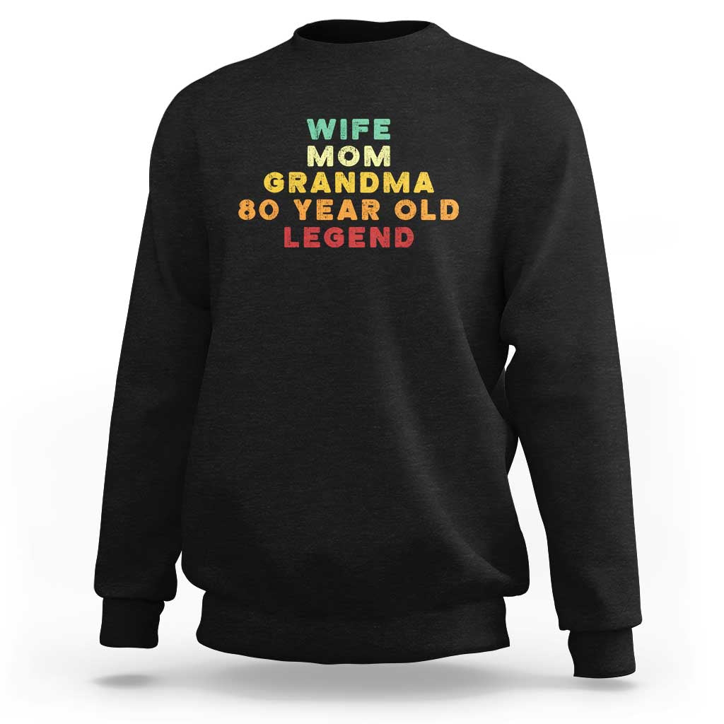 80th Birthday Gifts For Women Sweatshirt Wife Mom Grandma 80 Year Old Legend