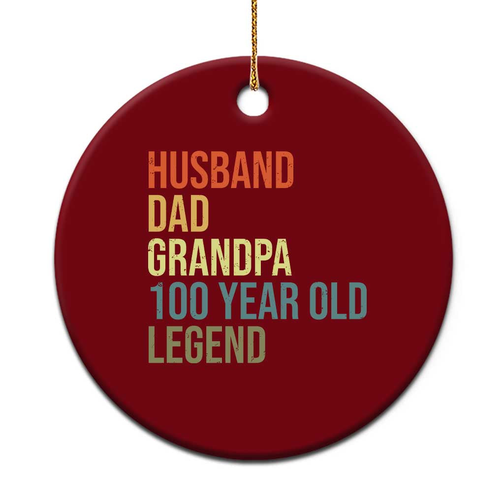 100th Birthday Ceramic Ornament Husband Dad Grandpa 100 Year Old Legend