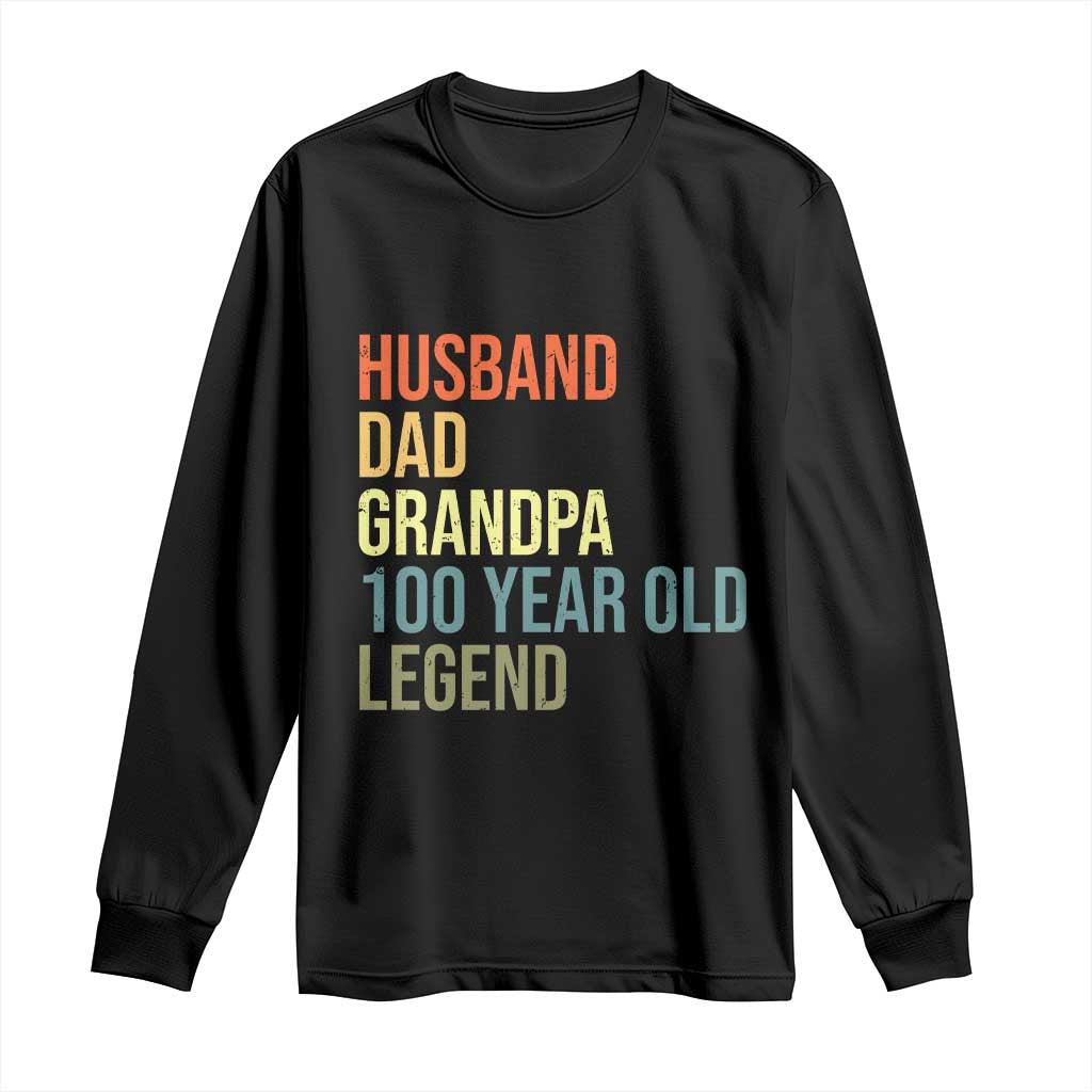 100th Birthday Long Sleeve Shirt Husband Dad Grandpa 100 Year Old Legend