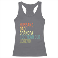 100th Birthday Racerback Tank Top Husband Dad Grandpa 100 Year Old Legend