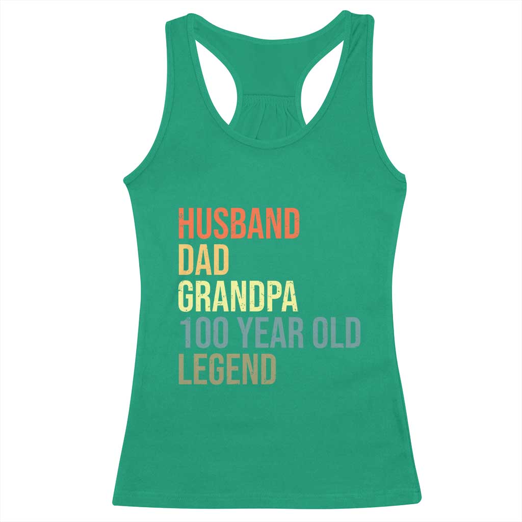 100th Birthday Racerback Tank Top Husband Dad Grandpa 100 Year Old Legend