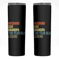 100th Birthday Skinny Tumbler Husband Dad Grandpa 100 Year Old Legend
