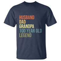 100th Birthday T Shirt Husband Dad Grandpa 100 Year Old Legend