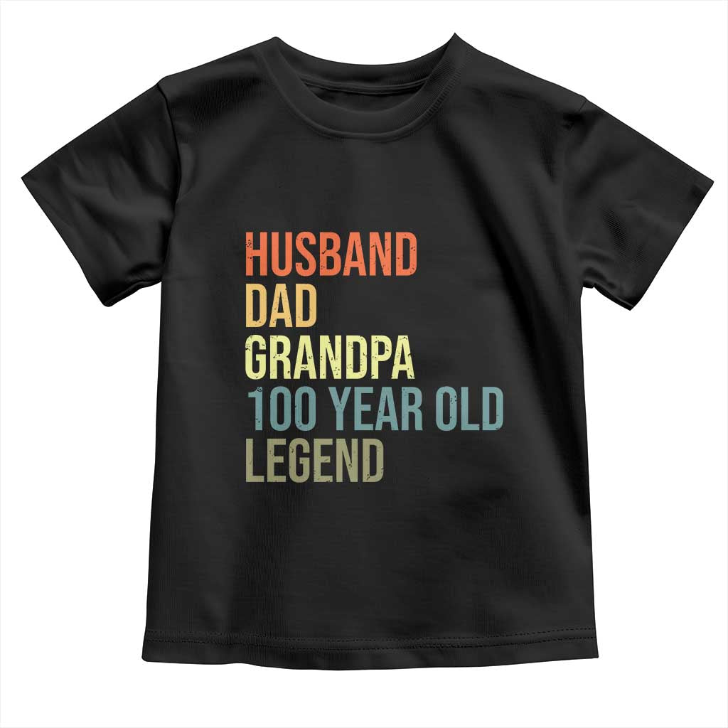 100th Birthday Toddler T Shirt Husband Dad Grandpa 100 Year Old Legend