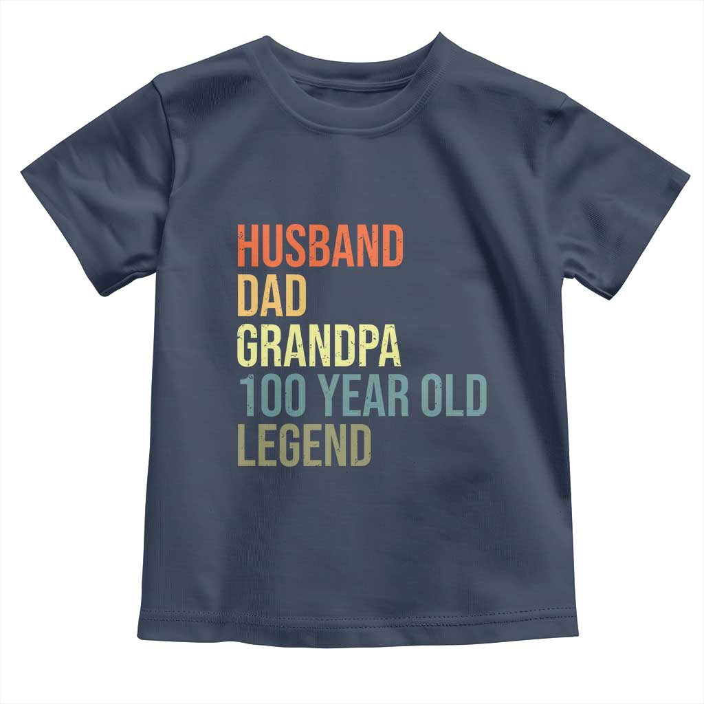100th Birthday Toddler T Shirt Husband Dad Grandpa 100 Year Old Legend