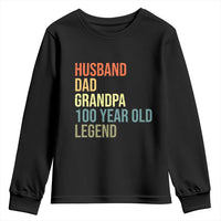100th Birthday Youth Sweatshirt Husband Dad Grandpa 100 Year Old Legend