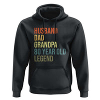 80th Birthday Hoodie Husband Dad Grandpa 80 Year Old Legend