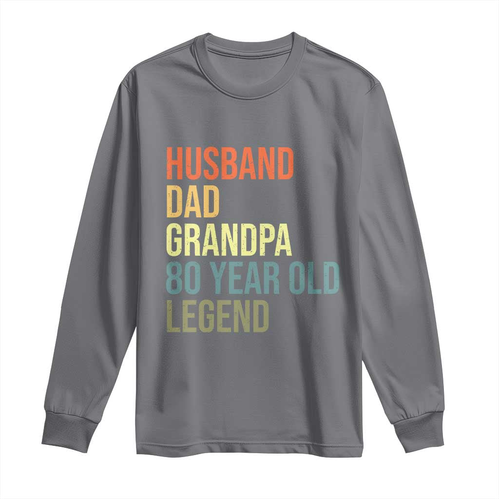 80th Birthday Long Sleeve Shirt Husband Dad Grandpa 80 Year Old Legend