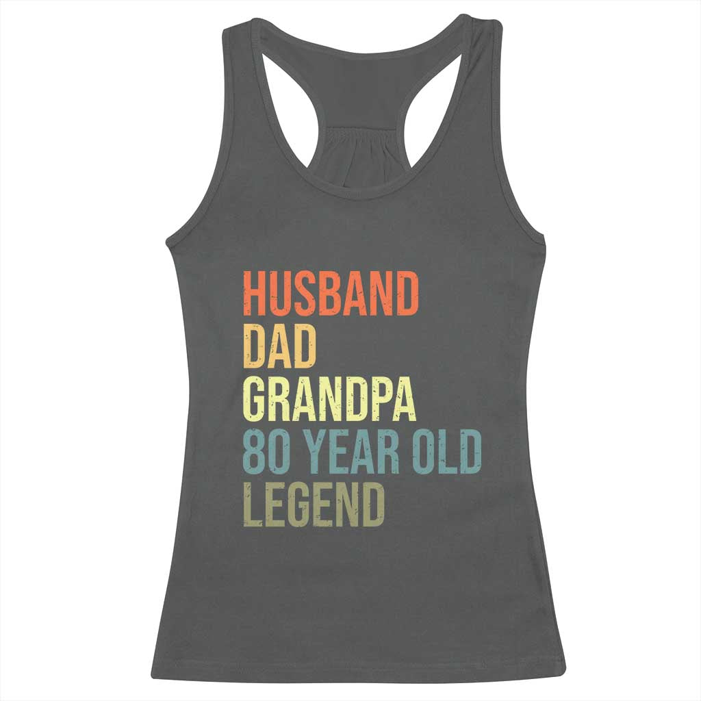 80th Birthday Racerback Tank Top Husband Dad Grandpa 80 Year Old Legend