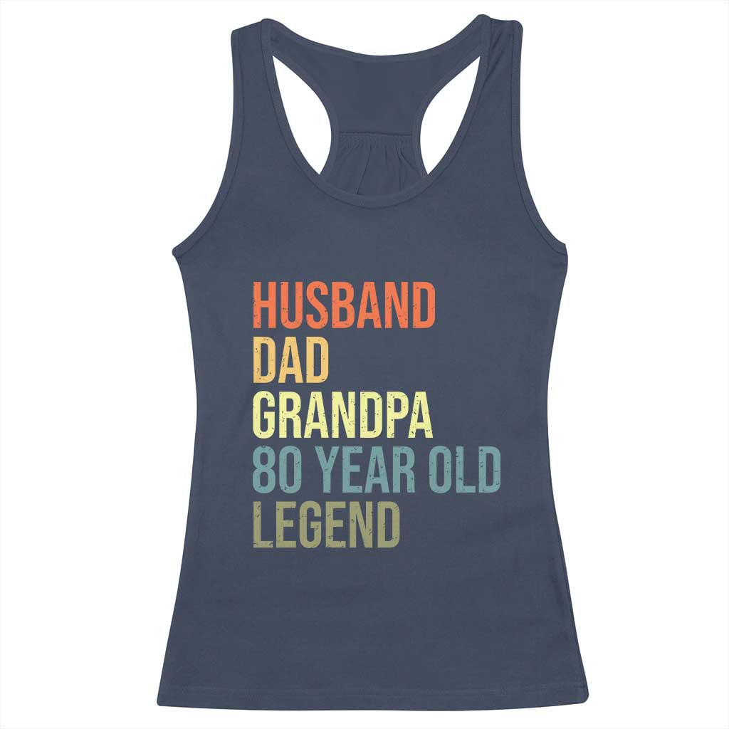 80th Birthday Racerback Tank Top Husband Dad Grandpa 80 Year Old Legend