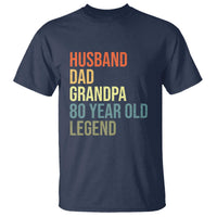80th Birthday T Shirt Husband Dad Grandpa 80 Year Old Legend