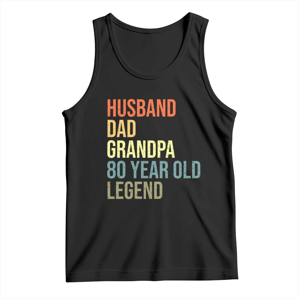 80th Birthday Tank Top Husband Dad Grandpa 80 Year Old Legend