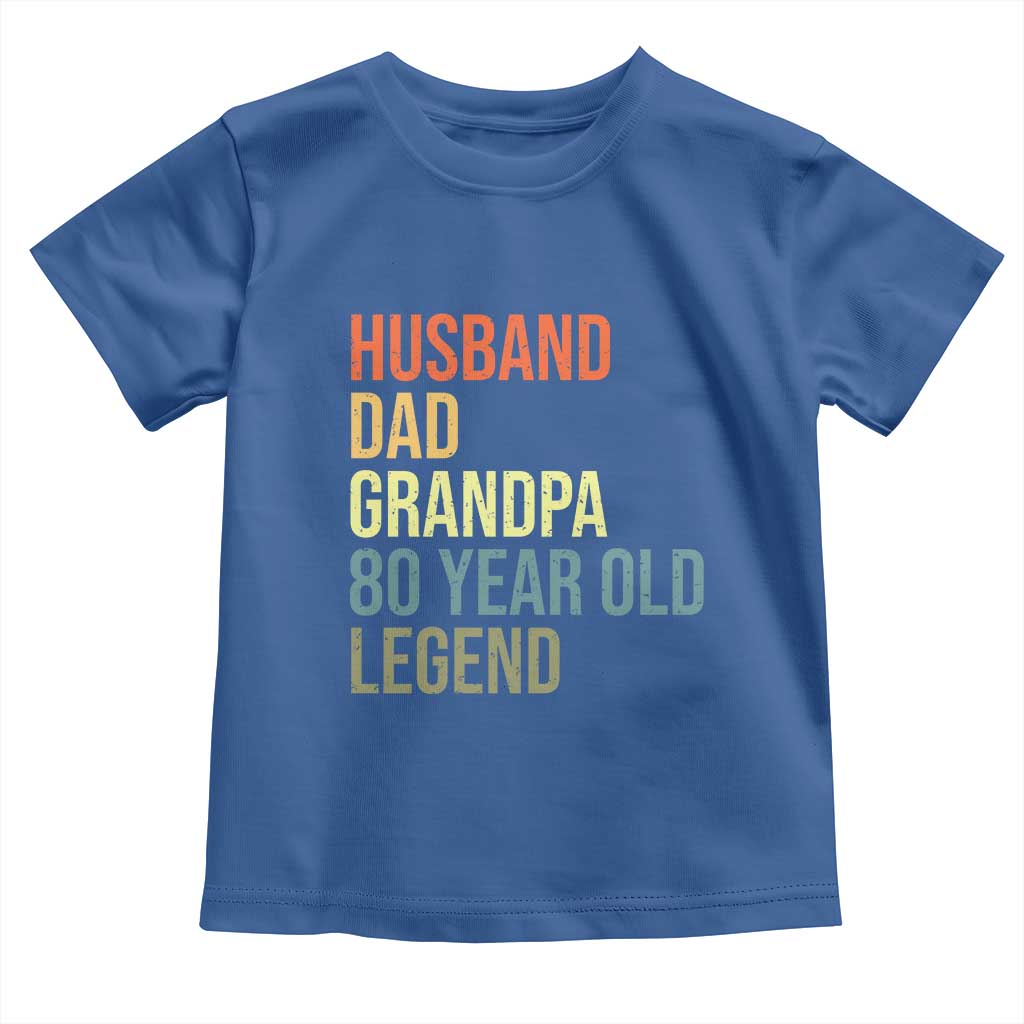 80th Birthday Toddler T Shirt Husband Dad Grandpa 80 Year Old Legend