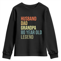 80th Birthday Youth Sweatshirt Husband Dad Grandpa 80 Year Old Legend