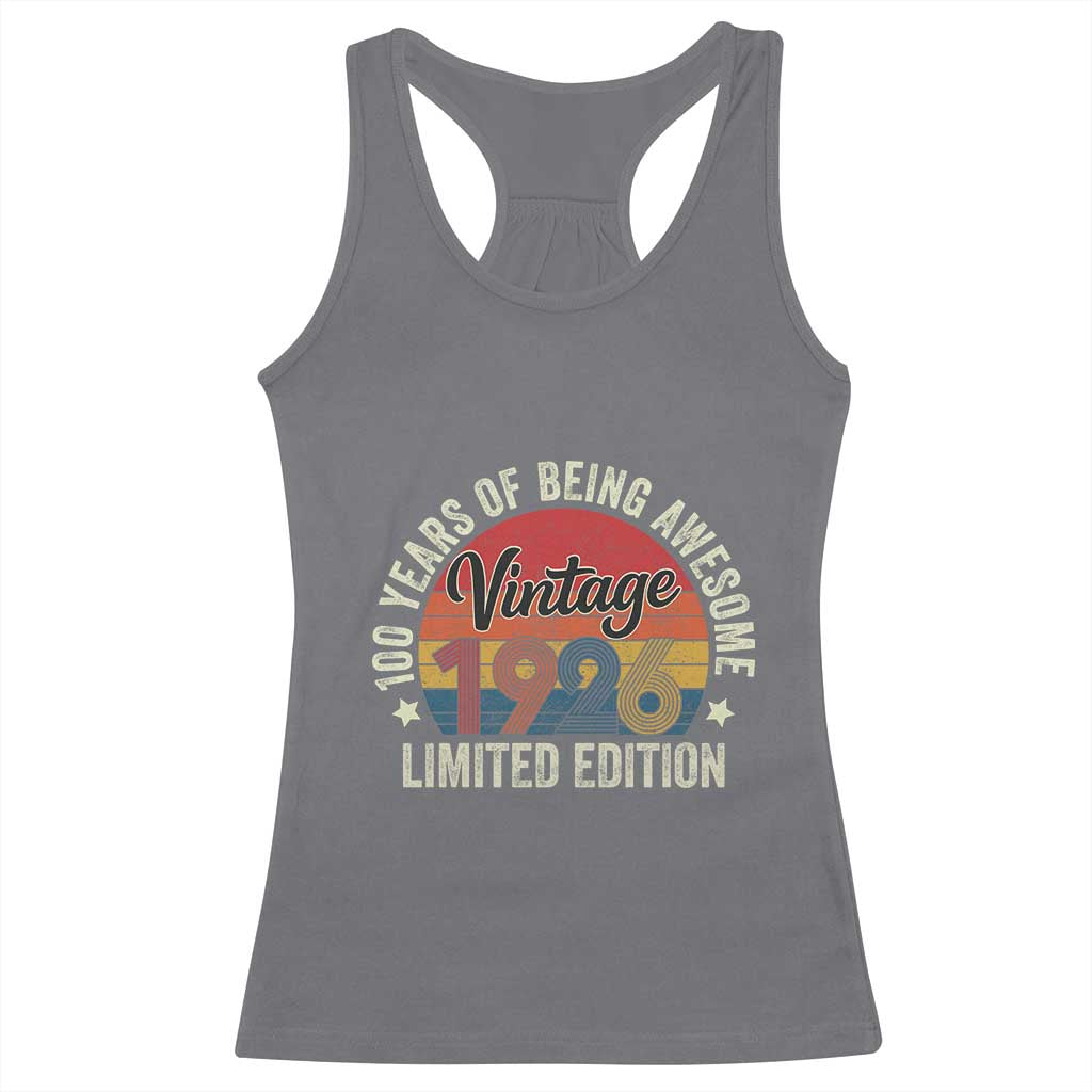 Funny 100th Birthday Racerback Tank Top Vintage 1926 Limited Edition 50 Year Old Bday Gifts