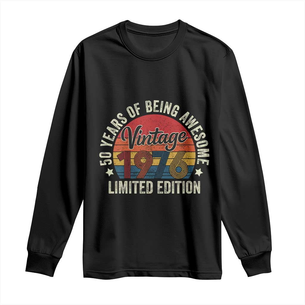 Funny 50th Birthday Long Sleeve Shirt Vintage 1976 Limited Edition 50 Year Old Bday Gifts
