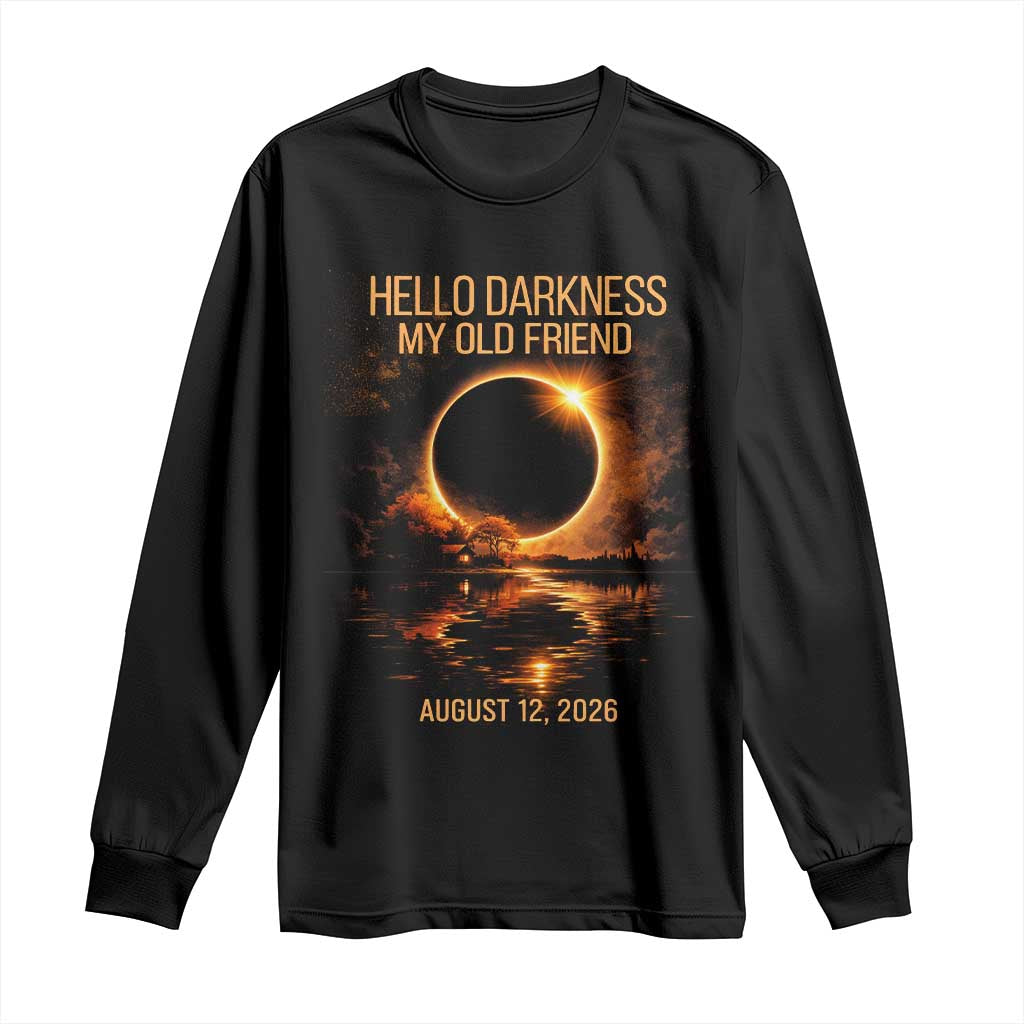 Solar Eclipse 2026 Long Sleeve Shirt Hello Darkness 12 August 2026 Totality Gift