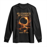 Solar Eclipse 2026 Long Sleeve Shirt Hello Darkness 12 August 2026 Totality Gift