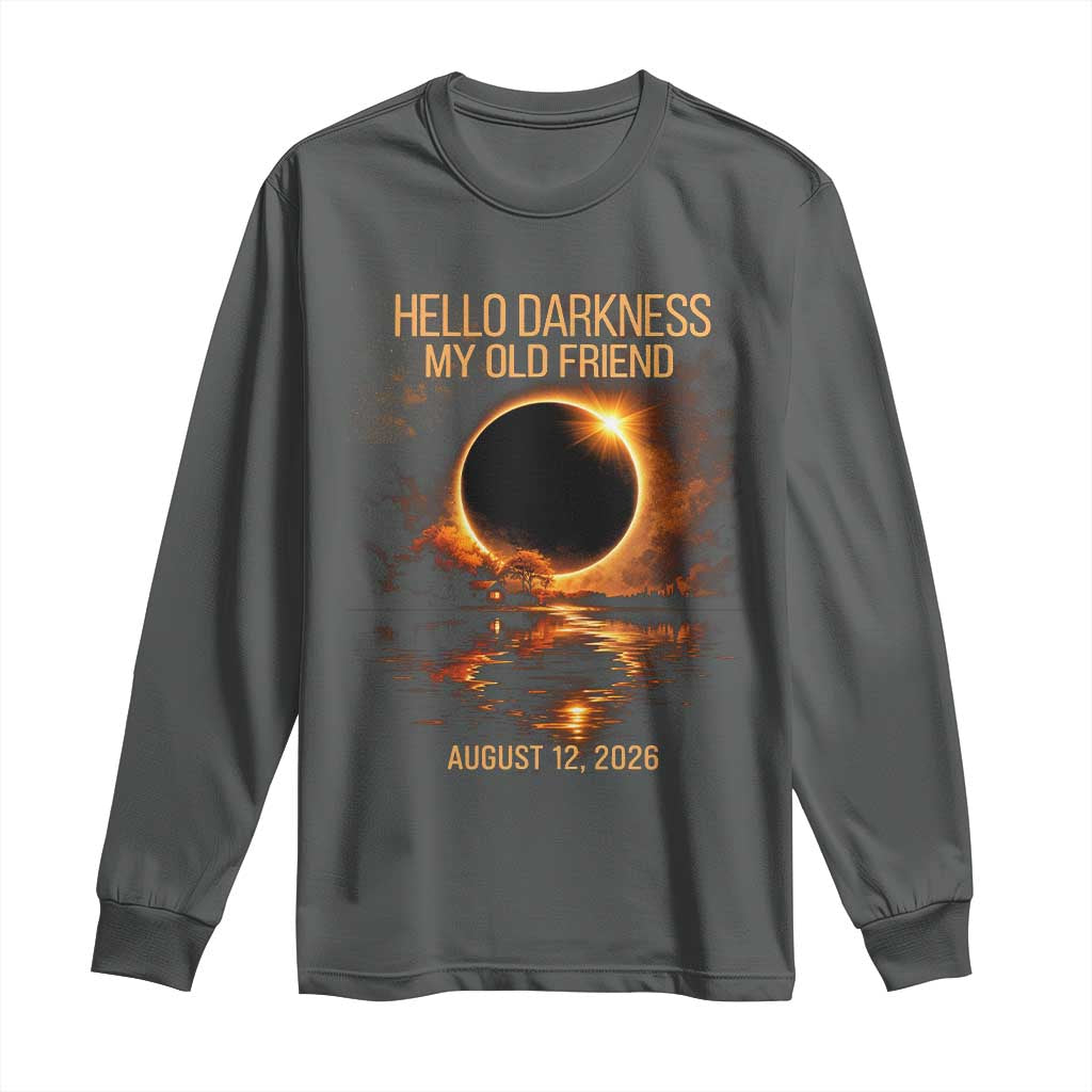 Solar Eclipse 2026 Long Sleeve Shirt Hello Darkness 12 August 2026 Totality Gift