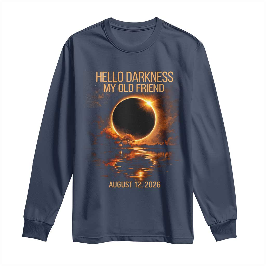 Solar Eclipse 2026 Long Sleeve Shirt Hello Darkness 12 August 2026 Totality Gift