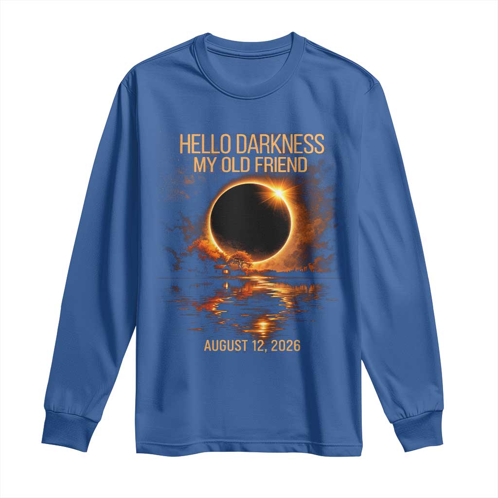 Solar Eclipse 2026 Long Sleeve Shirt Hello Darkness 12 August 2026 Totality Gift