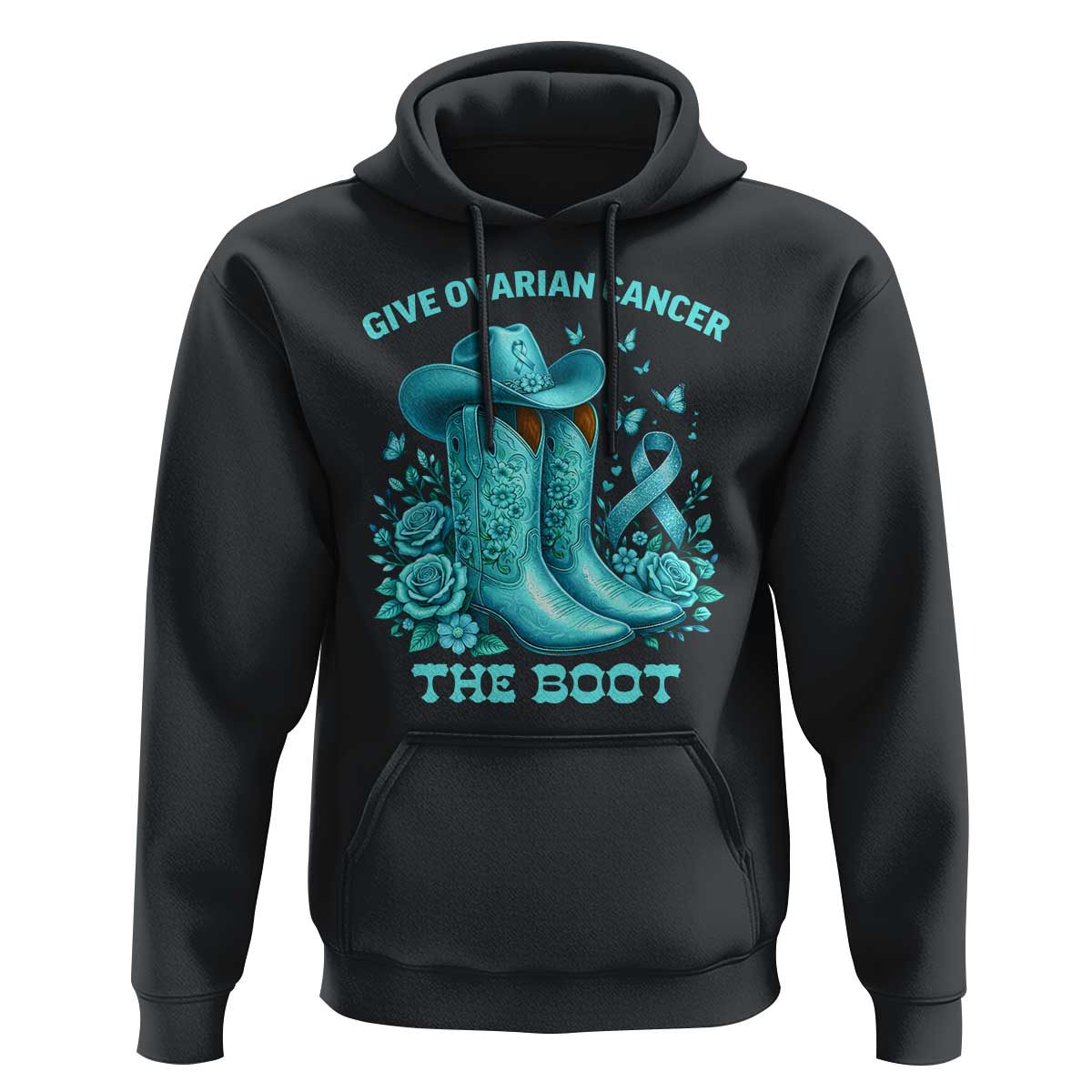 Give Ovarian Cancer The Boot Hoodie Cowgirl Cancer Awareness Teal Ribbon