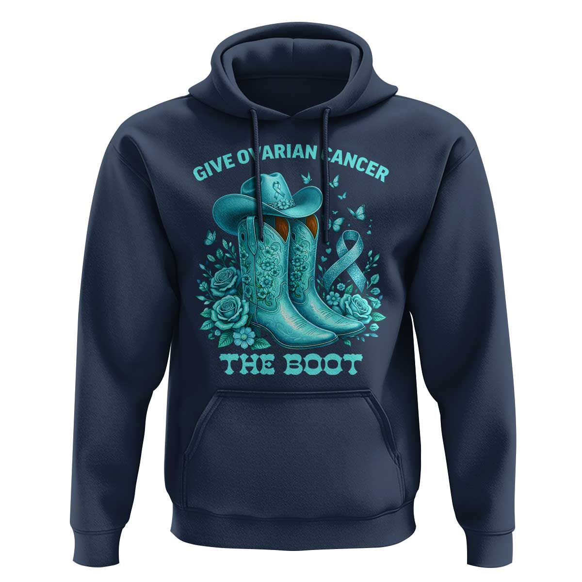 Give Ovarian Cancer The Boot Hoodie Cowgirl Cancer Awareness Teal Ribbon