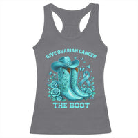 Give Ovarian Cancer The Boot Racerback Tank Top Cowgirl Cancer Awareness Teal Ribbon