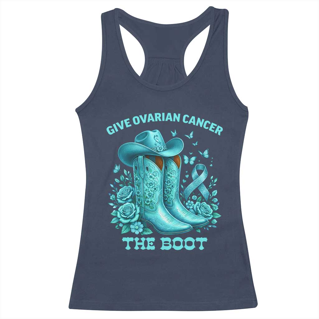 Give Ovarian Cancer The Boot Racerback Tank Top Cowgirl Cancer Awareness Teal Ribbon