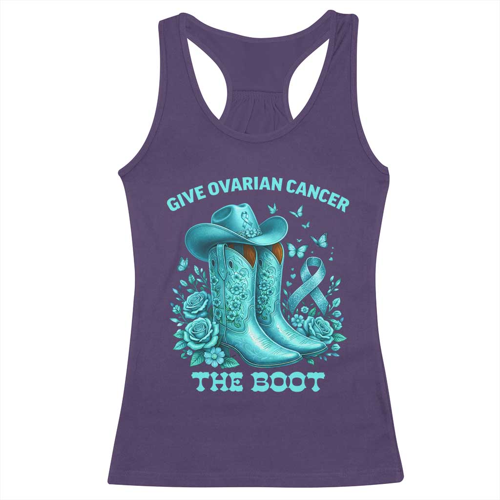 Give Ovarian Cancer The Boot Racerback Tank Top Cowgirl Cancer Awareness Teal Ribbon