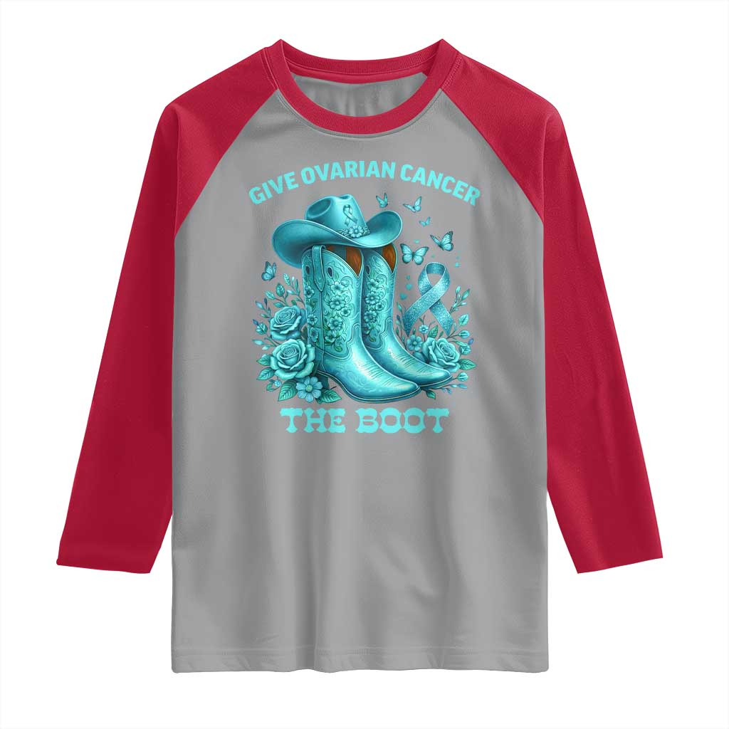 Give Ovarian Cancer The Boot Raglan Shirt Cowgirl Cancer Awareness Teal Ribbon