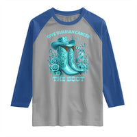 Give Ovarian Cancer The Boot Raglan Shirt Cowgirl Cancer Awareness Teal Ribbon