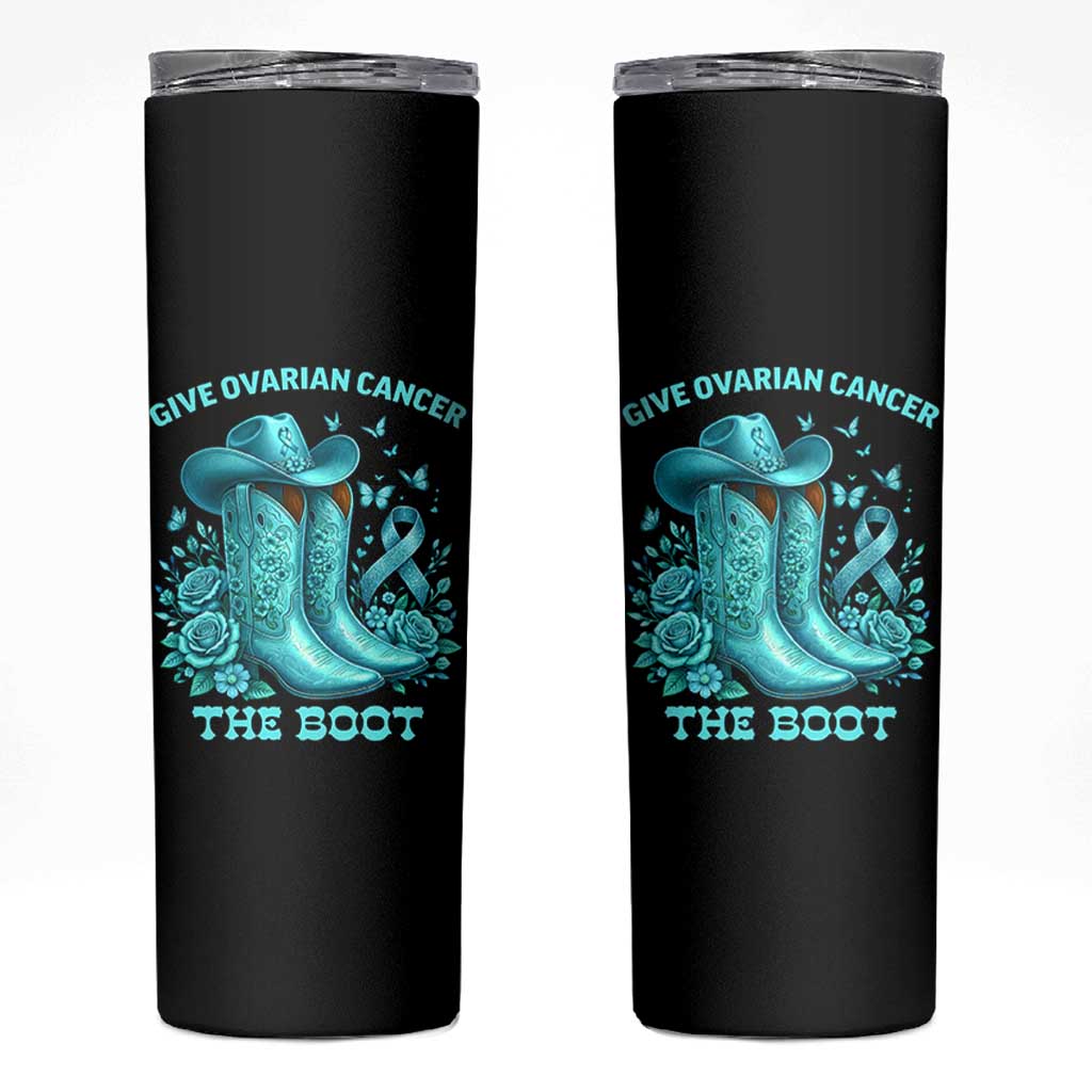 Give Ovarian Cancer The Boot Skinny Tumbler Cowgirl Cancer Awareness Teal Ribbon