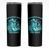 Give Ovarian Cancer The Boot Skinny Tumbler Cowgirl Cancer Awareness Teal Ribbon