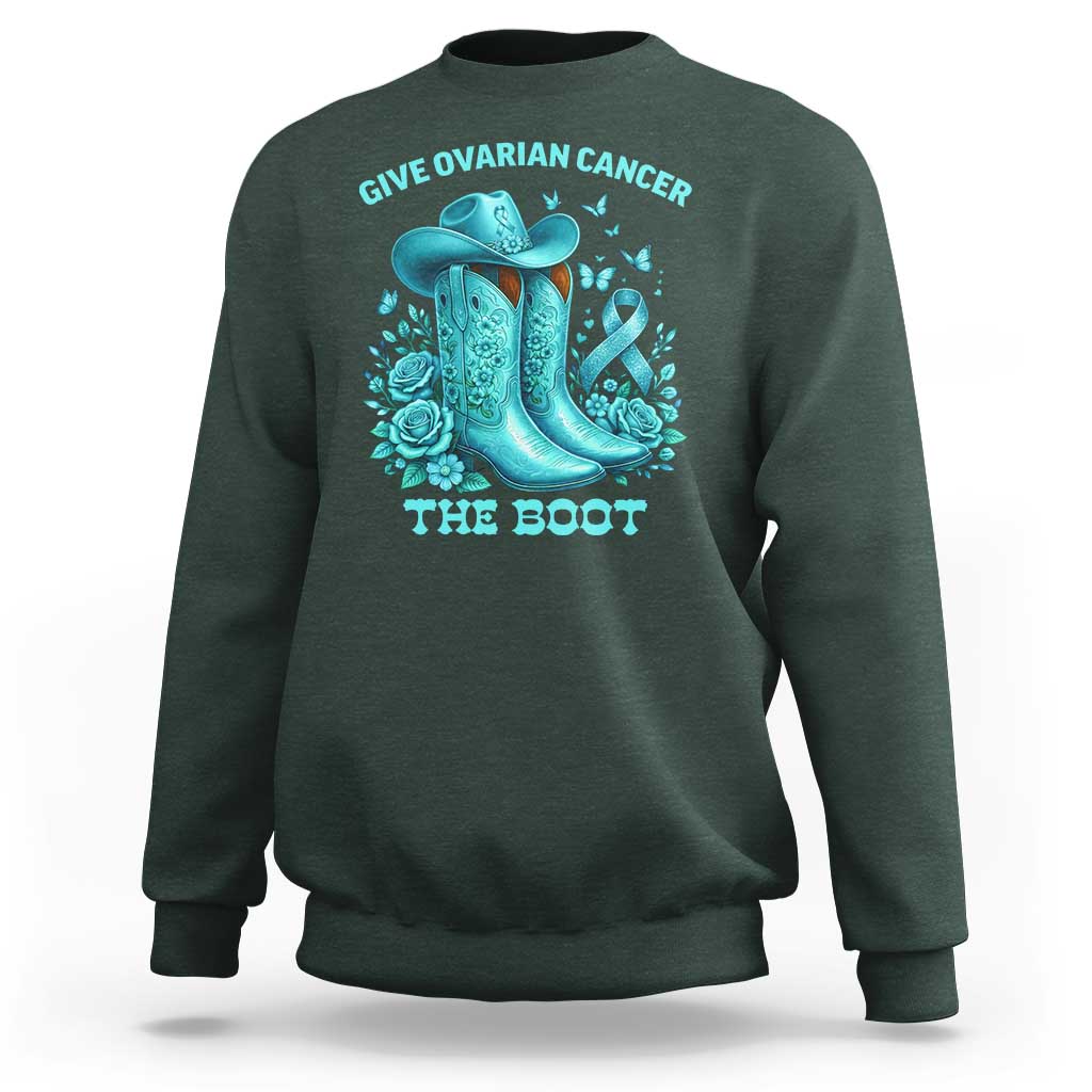 Give Ovarian Cancer The Boot Sweatshirt Cowgirl Cancer Awareness Teal Ribbon