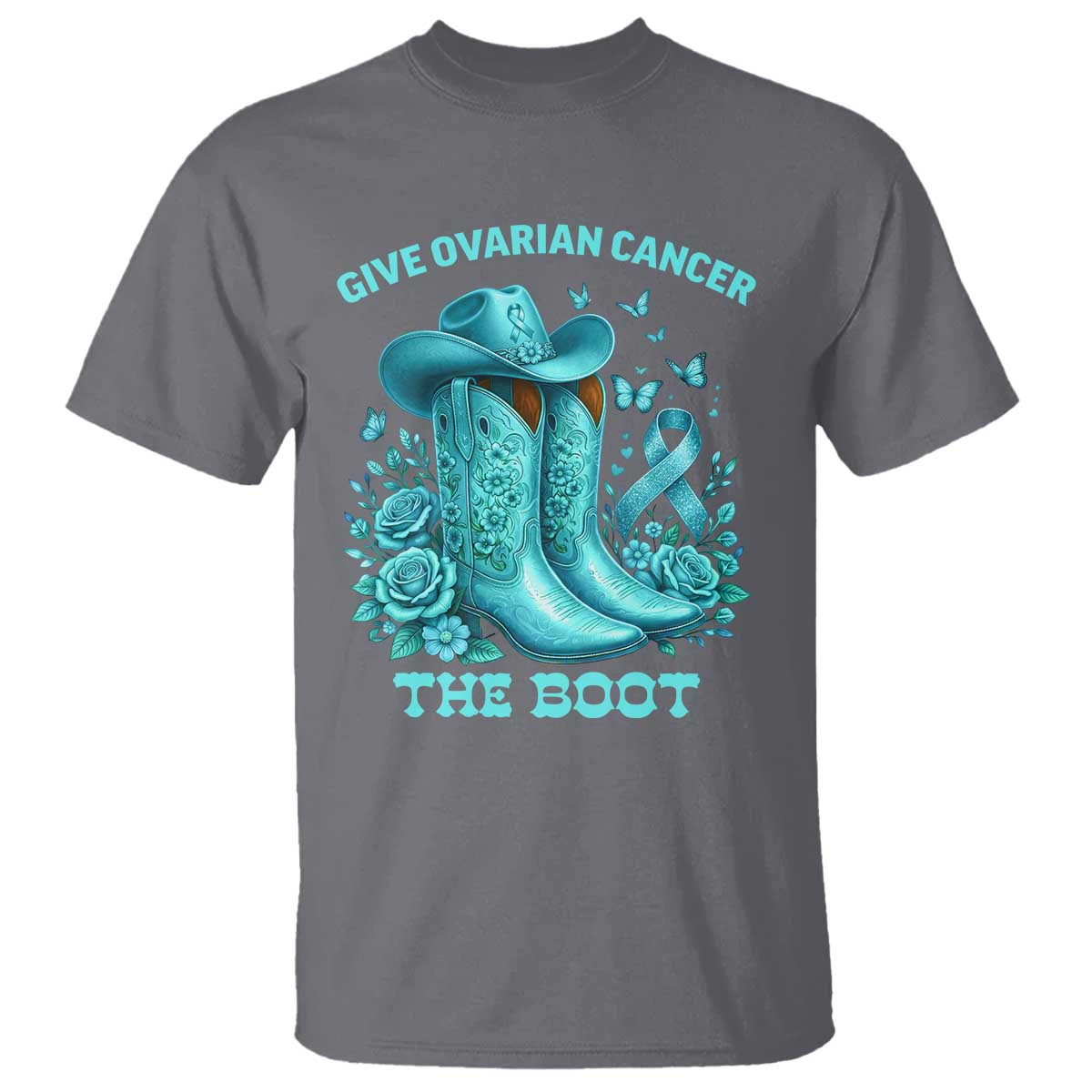 Give Ovarian Cancer The Boot T Shirt Cowgirl Cancer Awareness Teal Ribbon