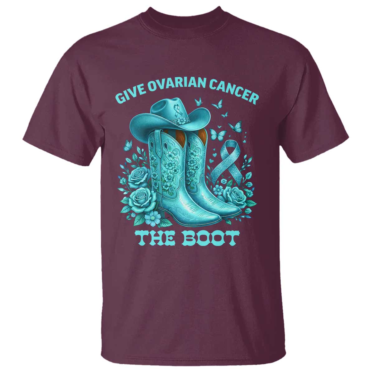 Give Ovarian Cancer The Boot T Shirt Cowgirl Cancer Awareness Teal Ribbon